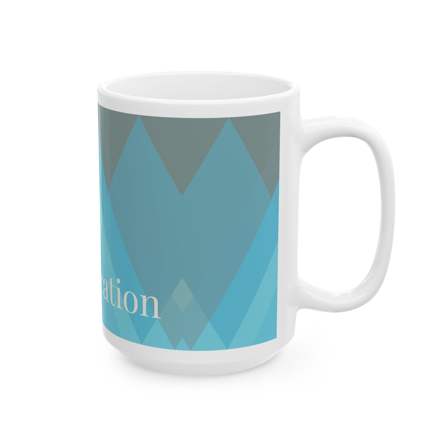 Inspiration Ceramic Coffee Mug - Motivational Design (11oz, 15oz)